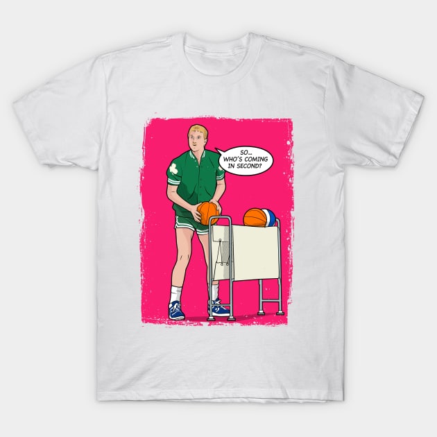 So, Who's Coming In Second? - Larry Bird - T-Shirt | TeePublic